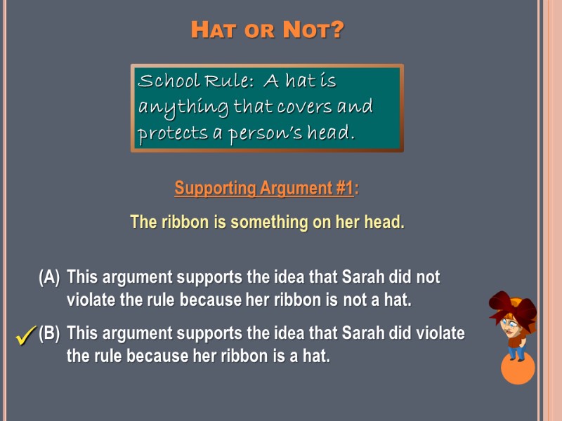 Hat or Not? Supporting Argument #1:   The ribbon is something on her